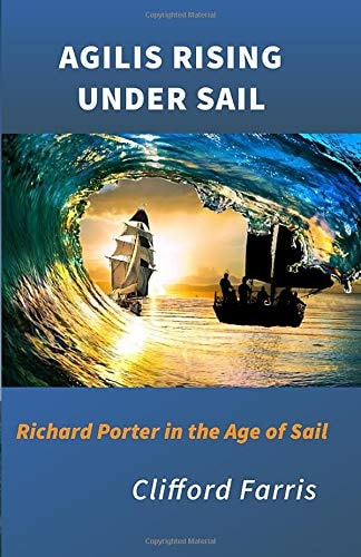 Agilis Rising Under Sail Richard Porter in the Age of Sail