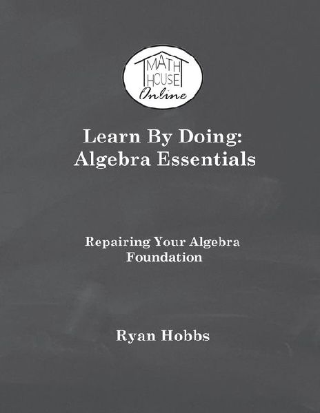 Learn By Doing: Algebra Essentials
