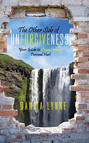 The Other Side of Unforgiveness Your Guide to Overcoming Personal Hurt