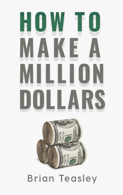 How to Make a Million Dollars
