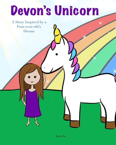 Devon's Unicorn A Story Inspired by a Four-Year-old's Dream