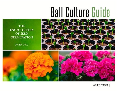 Ball Culture Guide: The Encyclopedia of Seed Germination