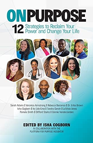 On Purpose 12 Strategies to Reclaim Your Power and Change Your Life