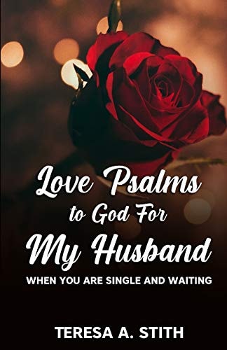 Love Psalms to God For My Husband When You Are Single and Waiting