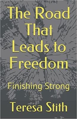The Road That Leads to Freedom Finishing Strong