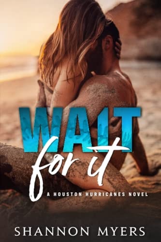 Wait For It A Houston Hurricanes Novel