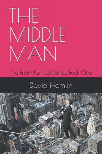 The Middle Man The Brian Konrad Series, Book One