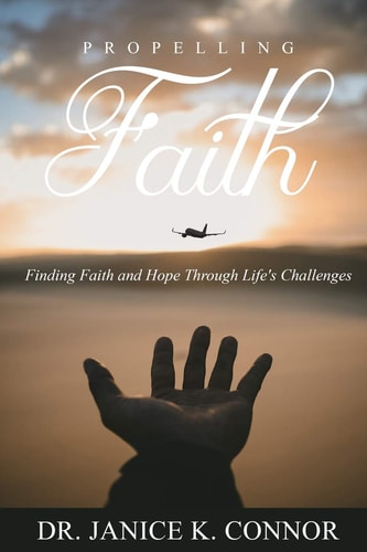 Propelling Faith Finding Faith and Hope Through Life's Challenges