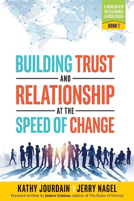 Building Trust and Relationship at the Speed of Change: A Worldview Intelligence Leader Series: Book 1