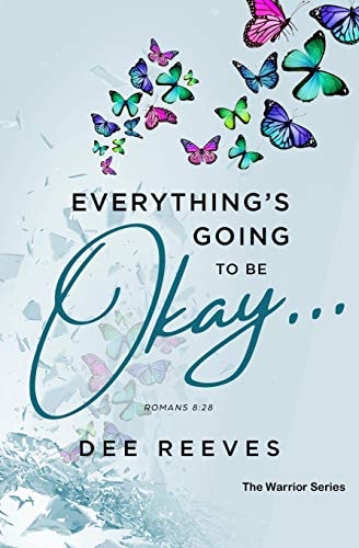 Everything Is Going To Be Okay Godly Strategies For The Seasons Of Life