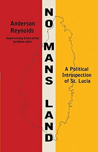 No Man's Land A Political Introspection of St. Lucia