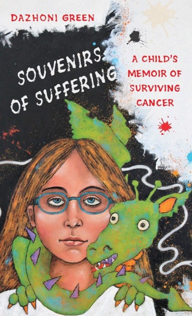 SOUVENIRS OF SUFFERING: A Childs Memoir of Surviving Cancer