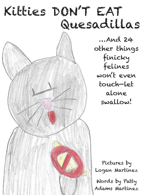 Kitties Dont Eat Quesadillas: An A-to-Z Picture Book for Picky Eaters