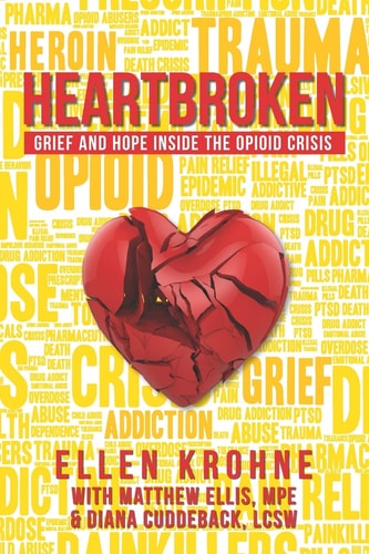 Heartbroken Grief and Hope Inside the Opioid Crisis