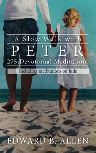 A Slow Walk with Peter 275 Devotional Meditations