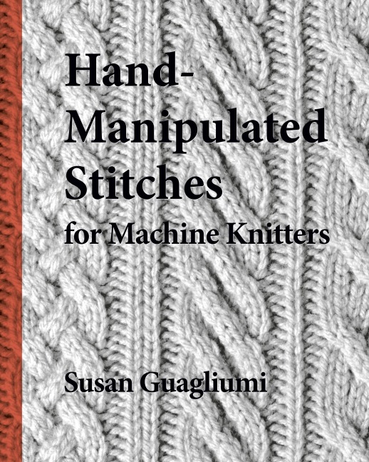 Hand-Manipulated Stitches for Machine Knitters