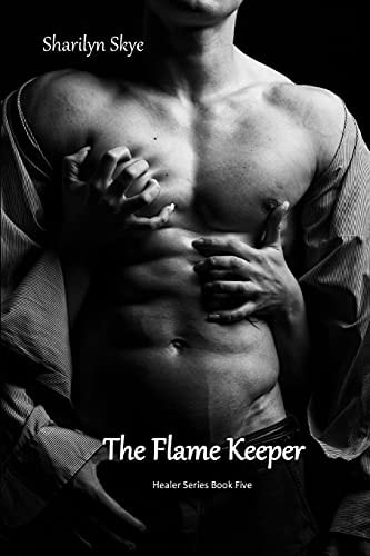 The Flame Keeper Healer Series Book Five
