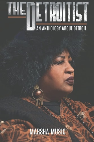 The Detroitist An Anthology About Detroit
