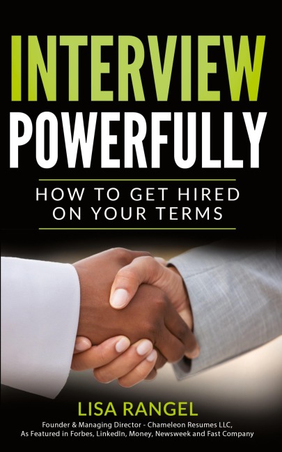 Interview Powerfully: How to Land Your Next Job on Your Terms
