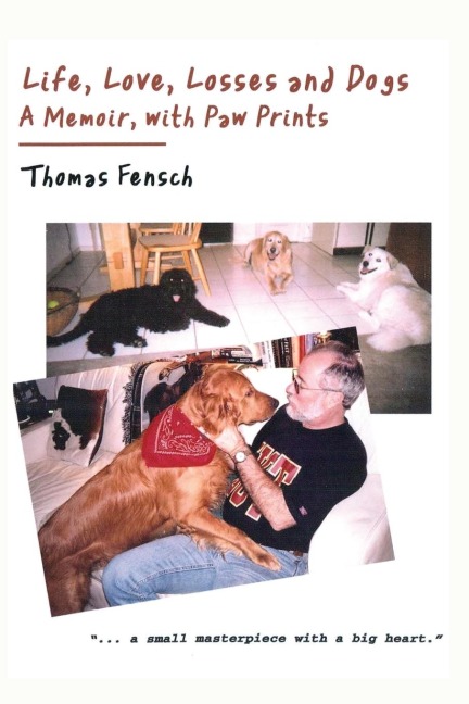 Life, Love, Losses and Dogs: A  Memoir, With Paw Prints