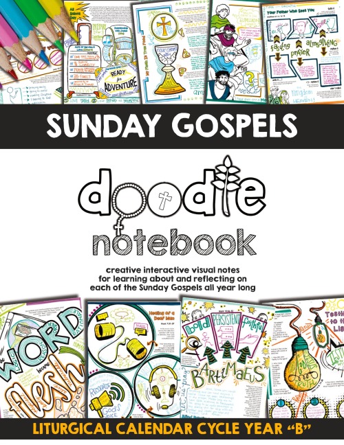 Sunday Gospels Doodle Notes (Year B in Liturgical Cycle): A Creative Interactive Way for Students to Doodle Their Way Through The Gospels All Year (Liturgical Cycle Year B)