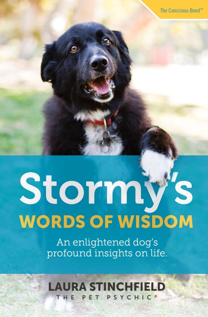 Stormys Words of Wisdom: An enlightened dogs profound insights on life
