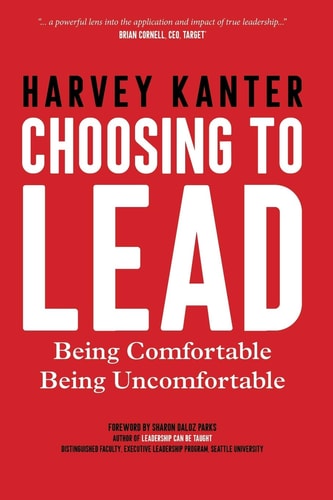 Choosing to Lead Being Comfortable Being Uncomfortable