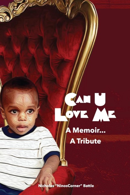 Can U Love Me: A Memoir...A Tribute
