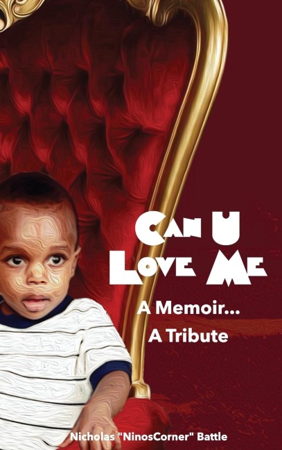 Can U Love Me: A Memoir...A Tribute