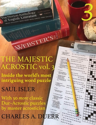 The Majestic Acrostic Volume 3 Inside the World's Most Intriguing Word Puzzle