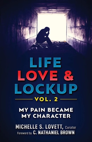 Life, Love & Lockup My Pain Became My Character