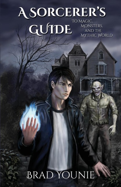 A Sorcerers Guide: To Magic, Monsters, and the Mythic World