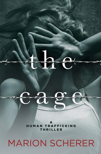 The Cage A Human Trafficking Thriller