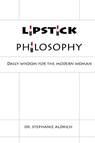 Lipstick Philosophy Daily Wisdom for the Modern Woman