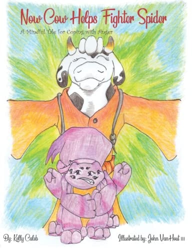 Now Cow Helps Fighter Spider A Mindful Tale for Coping with Anger