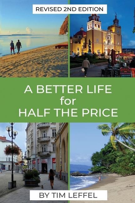 A Better Life for Half the Price - 2nd Edition