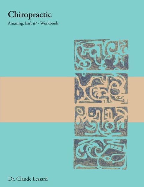 Chiropractic Amazing, Isnt it? - Workbook