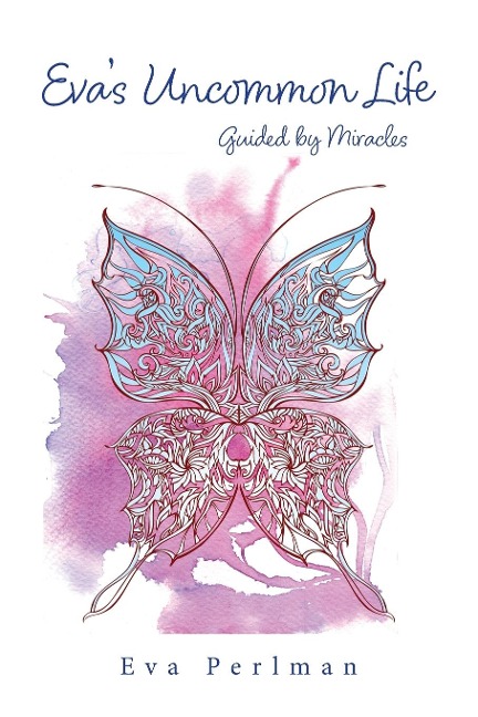 Evas Uncommon Life: Guided by Miracles