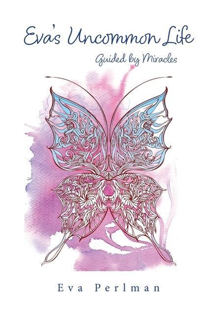 Evas Uncommon Life: Guided by Miracles