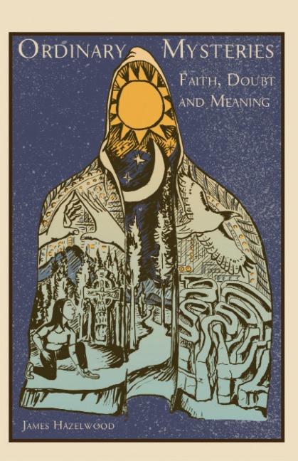 Ordinary Mysteries: Reflections on Faith, Doubt & Meaning