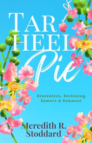 Tar Heel Pie A Southern Small Town Romance