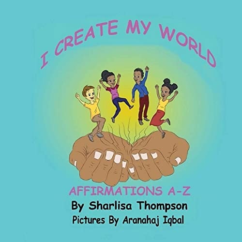 I Create My World Affirmations A-Z