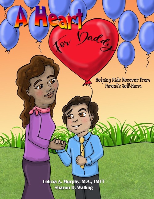 A Heart for Daddy: Helping Kids Recover from Parents Self-Harm