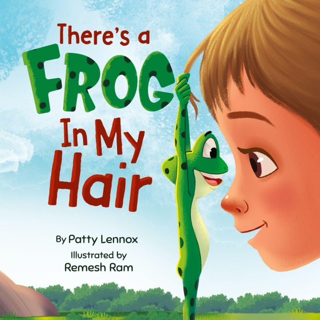 There's a Frog in My Hair: The Adventures of a Boy, a Dog, and a Determined Frog
