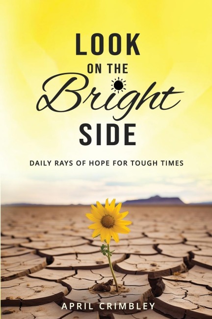 Look on the Bright Side: Daily Rays of Hope for Tough Times