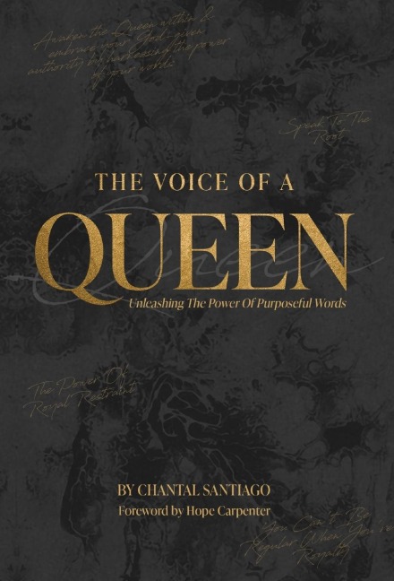 The Voice Of A Queen: Unleashing The Power Of Purposeful Words