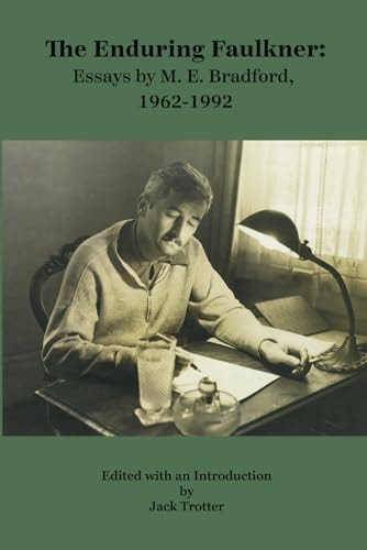 The Enduring Faulkner Essays by M. E. Bradford, 1962-1992