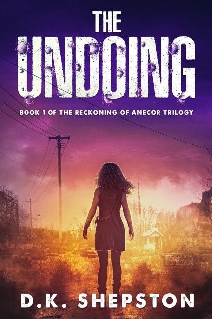 The Undoing: A Teen Dystopian Science Fiction Book  (Book 1 of The Reckoning of Anecor Trilogy)