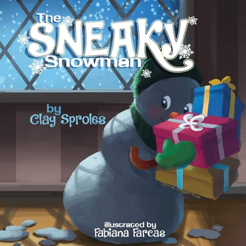 The Sneaky Snowman A Christmas Story