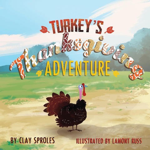 Turkeys Thanksgiving Adventure: A Barnyard Tale